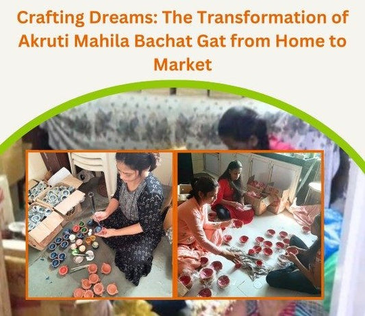 Crafting Dreams: The Transformation of Akruti Mahila Bachat Gat from Home to Market